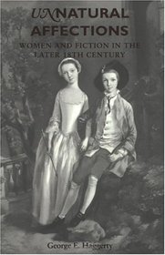 Unnatural Affections: Women and Fiction in the Later 18th Century
