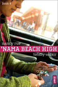 Totally Unfair ('Nama Beach High, Bk 4)