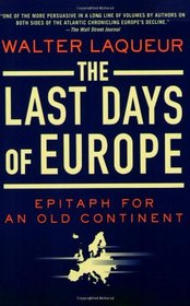 The Last Days of Europe: Epitaph for an Old Continent