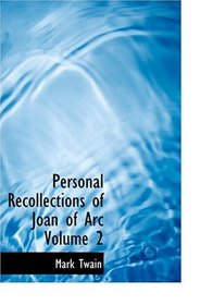 Personal Recollections of Joan of Arc  Volume 2 (Large Print Edition)