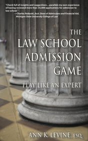 The Law School Admission Game: Play Like an Expert