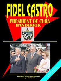 Fidel Castro: President of Cuba Handbook (World Political Leaders Library)