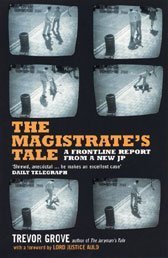 The Magistrate's Tale: A Frontline Report from a New JP