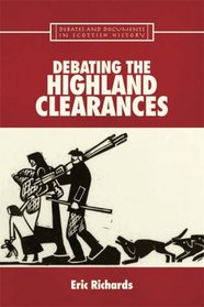 Debating the Highland Clearances (Documents and Debates in Scottish History)