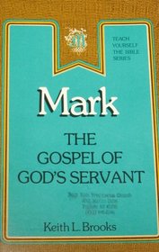 Mark: The gospel of God's servant (Teach yourself the Bible series)