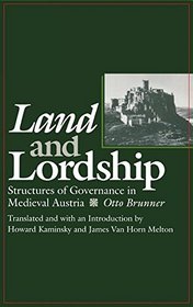 Land and Lordship: Structures of Governance in Medieval Austria (Middle Ages Series)