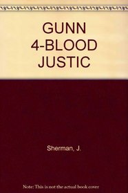 GUNN  4-BLOOD JUSTIC