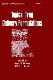 Topical Drug Delivery Formulations (Drugs and the Pharmaceutical Sciences)