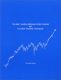 The Best Trendline Methods of Alan Andrews and Five New Trendline Techniques