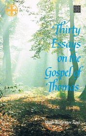 Thirty Essays on the Gospel of Thomas