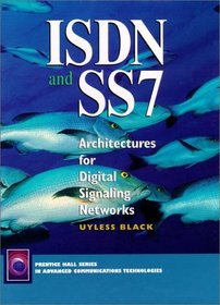 ISDN and SS7: Architectures for Digital Signaling Networks