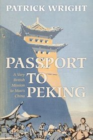 Passport to Peking: A Very British Mission to Mao's China