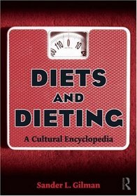 Diets and Dieting: A Cultural Encyclopedia