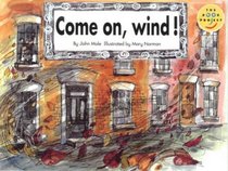 Come On, Wind! (Fiction 1 Early Years)  (Longman Book Project)