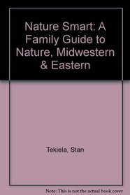 Nature Smart: A Family Guide to Nature, Midwestern & Eastern
