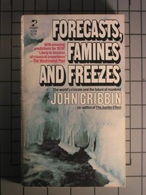 Forecasts, Famines and Freezes