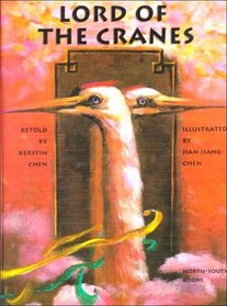 Lord of the Cranes: A Chinese Tale (Michael Neugebauer Book)