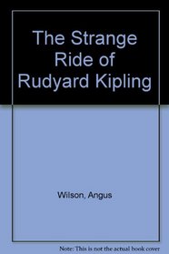 The Strange Ride of Rudyard Kipling