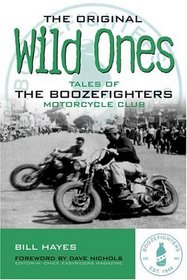 The Original Wild Ones: Tales of the Boozefighters Motorcycle Club