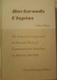 Backwoods Utopias: The Sectarian Origins and the Owenite Phase of Communitarian Socialism in America : 1663-1829