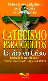 LA Vida En Cristo: Revised in Accordance With the Catechism of the Catholic Church (Essential Catholicism)