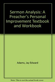 Sermon Analysis: A Preacher's Personal Improvement Textbook and Workbook
