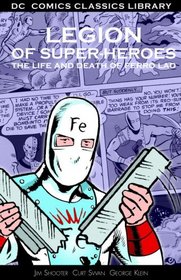 DC Comics Classics Library: Legion of Super Heroes - Life and Death of Ferro Lad (Dc Comics Classic Library)