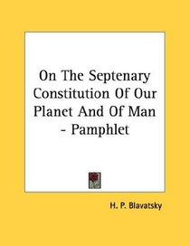 On The Septenary Constitution Of Our Planet And Of Man - Pamphlet