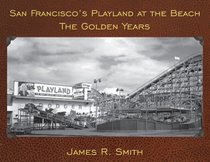 San Francisco's Playland at the Beach: The Golden Years