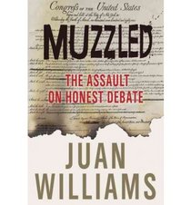 [ [ [ Muzzled: The Assault on Honest Debate[ MUZZLED: THE ASSAULT ON HONEST DEBATE ] By Williams, Juan ( Author )Jul-26-2011 Hardcover