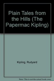 Plain Tales from the Hills (The Papermac Kipling)