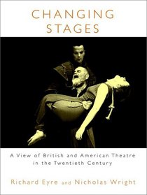 Changing Stages: A View of British and American Theatre in the