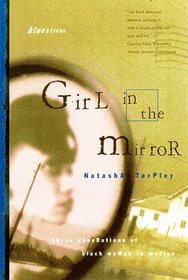 Girl in the Mirror : Three Generations of Black Women in Motion (Bluestreak)
