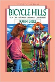 Bicycle Hills: How One Halloween Almost Got Out of Hand (Spirit Flyer, Bk 4)