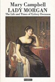Lady Morgan: Life and Times of Sydney Owenson (Pandora Press life and times)
