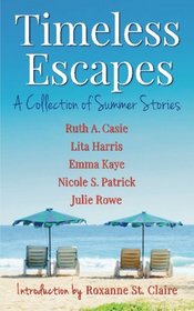 Timeless Escapes: A Collection of Summer Stories (Timeless Tales) (Volume 2)