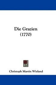 Die Grazien (1770) (German Edition)