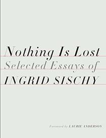 Nothing Is Lost: Selected Essays