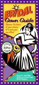 Bridal Gown Guide: Discover the Dress of Your Dreams at a Price You Can Afford (Bridal Gown Guide)