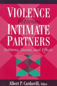 Violence Between Intimate Partners: Patterns, Causes, and Effects