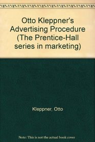 Otto Kleppner's Advertising Procedure (The Prentice-Hall series in marketing)