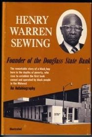 Henry Warren Sewing, founder of the Douglass State Bank;: An autobiography