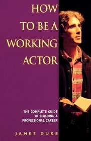 How to be a Working Actor