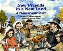 New Friends in a New Land: A Thanksgiving Story (Stories of America)