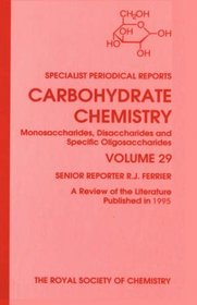 CARBOHYDRATE CHEMISTRY 29, (Specialist Periodical Reports) (Vol 29)
