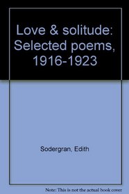Love & solitude: Selected poems, 1916-1923
