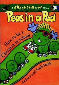 Peas in a Pod: How to be a Christian in School (Check it Out! Books)