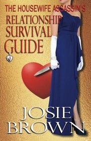 The Housewife Assassin's Relationship Survival Guide (The Housewife Assassin Series) (Volume 4)