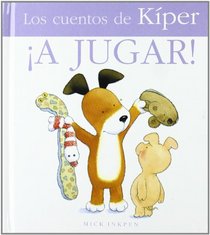 A jugar! / Playtime! (Los Cuentos De Kiper / Little Kippers) (Spanish Edition)