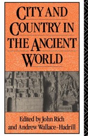 City and Country in the Ancient World (Leicester-Nottingham Studies in Ancient Society, Vol. 2)
